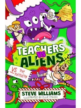 Teachers vs Aliens vs the Nativity!, Paperback/Steve Williams