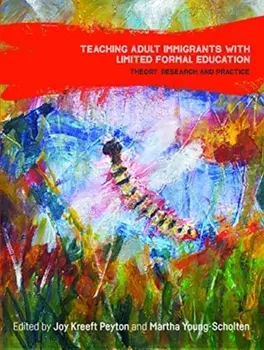 Teaching Adult Immigrants with Limited Formal Education. Theory, Research and Practice, Paperback/***