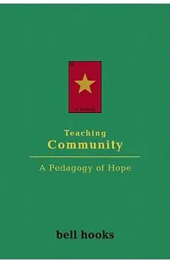 Teaching Community: A Pedagogy of Hope - Bell Hooks