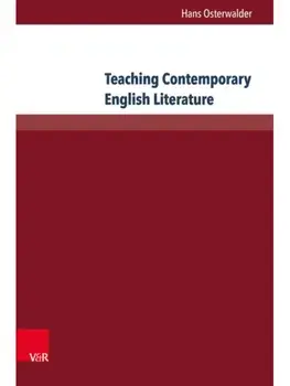 Teaching Contemporary English Literature. A Task-based Approach, Aufl. ed., Hardback/Prof. Dr. Hans Osterwalder