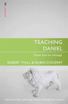 Teaching Daniel. From Text to Message, Paperback/Bob Fyall