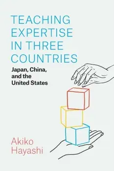 Teaching Expertise in Three Countries. Japan, China, and the United States, Paperback/Akiko Hayashi