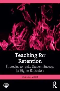 Teaching for Retention. Strategies to Ignite Student Success in Higher Education, Paperback/***