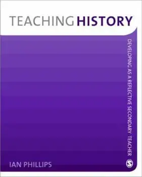 Teaching History, Paperback/Ian Phillips