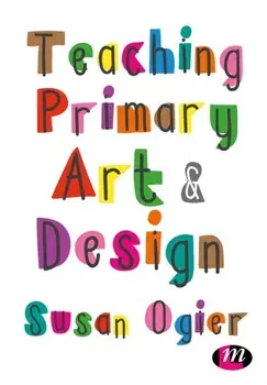 Teaching Primary Art and Design, Paperback/Susan Ogier