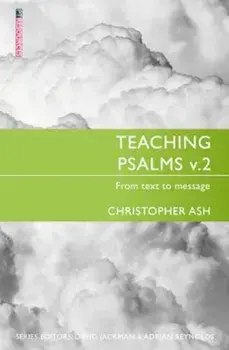 Teaching Psalms Vol. 2: From Text to Message, Paperback/Christopher Ash
