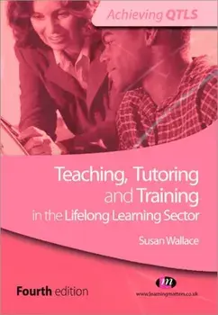 Teaching, Tutoring and Training in the Lifelong Learning Sector, Paperback/Susan Wallace