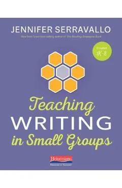 Teaching Writing in Small Groups - Jennifer Serravallo