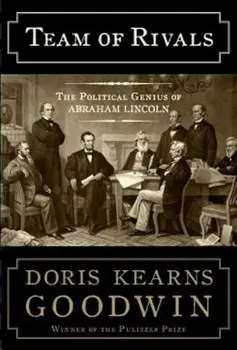 Team of Rivals: The Political Genius of Abraham Lincoln, Hardcover/Doris Kearns Goodwin