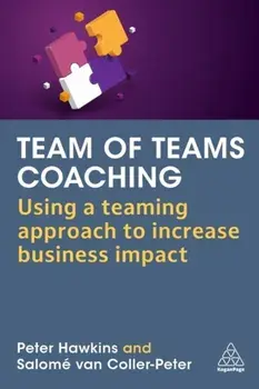 Team of Teams Coaching. Using a Teaming Approach to Increase Business Impact, Paperback/Dr Catherine Carr
