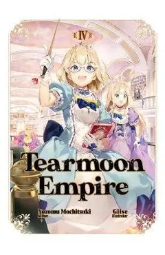 Tearmoon Empire: Volume 4 - Nozomu Mochitsuki