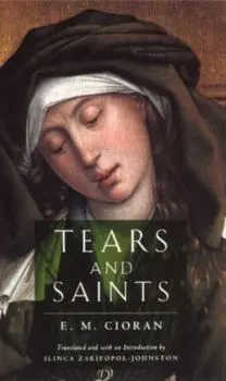 Tears and Saints, Paperback/Ilinca Zarifopol-Johnston
