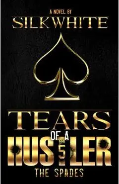 Tears of a Hustler PT 5 - Silk White
