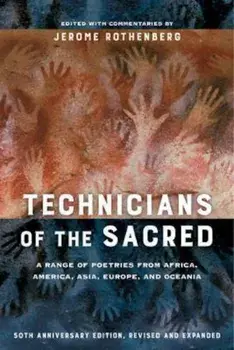 Technicians of the Sacred: A Range of Poetries from Africa, America, Asia, Europe, and Oceania, Paperback (3rd Ed.)/Jerome Rothenberg