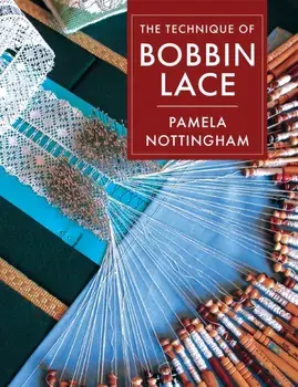 Technique of Bobbin Lace, Hardcover/Pamela Nottingham