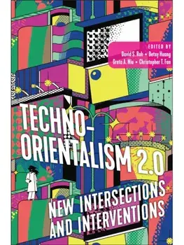 Techno-Orientalism 2.0. New Intersections and Interventions, Paperback/***