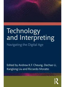 Technology and Interpreting. Navigating the Digital Age, Paperback/***
