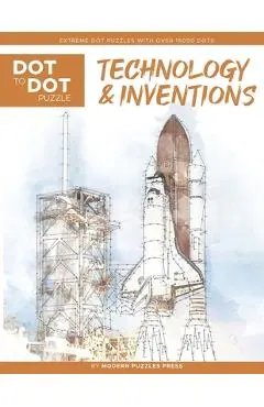 Technology & Inventions - Dot to Dot Puzzle (Extreme Dot Puzzles with over 15000 dots): Extreme Dot to Dot Books for Adults - Challenges to complete a - Modern Puzzles Press