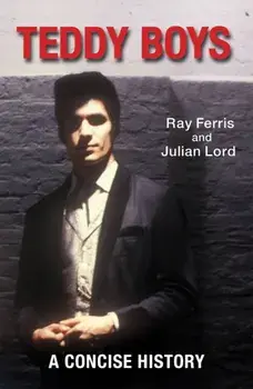 Teddy Boys. A Concise History, UK ed., Paperback/Julian Lord
