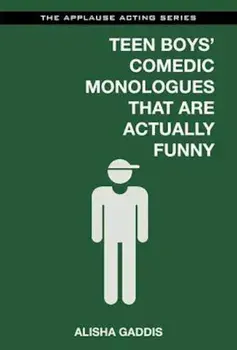 Teen Boys' Comedic Monologues That Are Actually Funny, Paperback/Alisha Gaddis