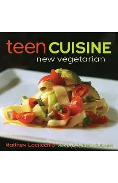 Teen Cuisine: New Vegetarian - Matthew Locricchio