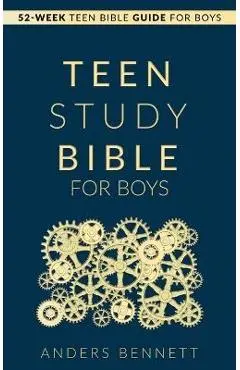 Teen Study Bible for Boys: 52-Week Teen Bible Guide for Boys - Anders Bennett