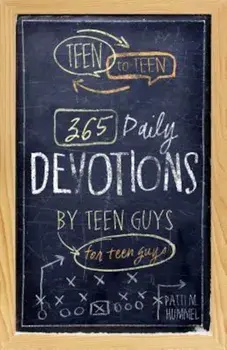 Teen to Teen: 365 Daily Devotions by Teen Guys for Teen Guys, Hardcover/Patti M. Hummel