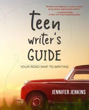 Teen Writer's Guide: Your Road Map to Writing, Paperback/Jennifer Jenkins