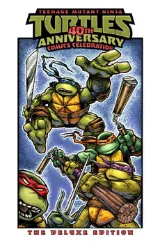 Teenage Mutant Ninja Turtles: 40th Anniversary Comics Celebration. The Deluxe Edition, Hardback/Sophie Campbell