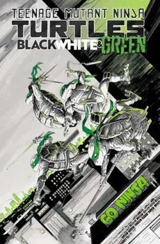 Teenage Mutant Ninja Turtles: Black, White, and Green, Paperback/Paulina Ganucheau