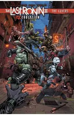 Teenage Mutant Ninja Turtles: The Last Ronin II: Re-Evolution--The Covers - Esau|escorza Escorza