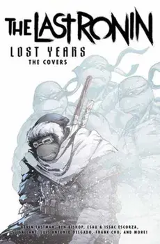 Teenage Mutant Ninja Turtles: The Last Ronin Lost Years. The Covers, Hardback/Ben Bishop