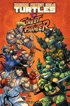 Teenage Mutant Ninja Turtles Vs. Street Fighter, Paperback/Ariel Medel