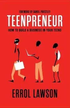 Teenpreneur: How to build a business in your teens, Paperback/Errol Lawson Lawson