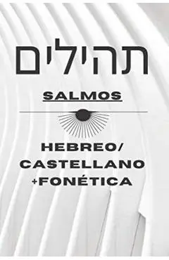 Tehilim- Libro de los Salmos: Hebreo-Castellano +Fonética - Guillermo N. Bergmann