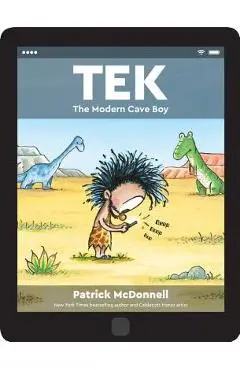 Tek: The Modern Cave Boy - Patrick Mcdonnell