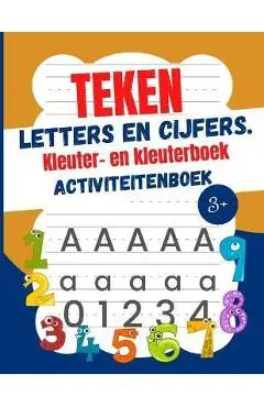 Teken letters en cijfers Kleuter -en kleuterboek Activiteitenboek: Traceerletters en -cijfers voor kinderen van 3 tot 5 jaar - Traceerletters en -numm - La Plume Dor�e Edition