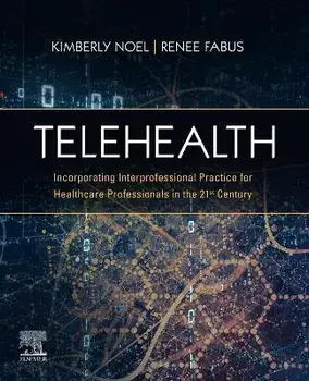Telehealth. Incorporating Interprofessional Practice for Healthcare Professionals in the 21st Century, Paperback/***