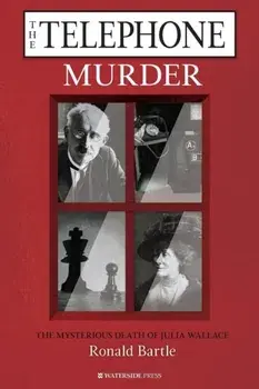 Telephone Murder. The Mysterious Death of Julia Wallace, Paperback/Ronald Bartle