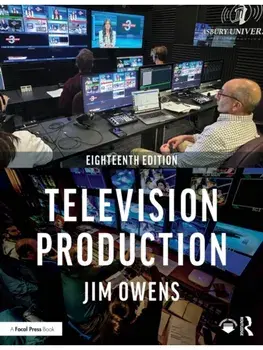Television Production. 18 ed, Paperback/Jim (Asbury University, USA) Owens