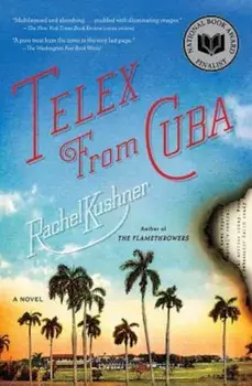 Telex from Cuba, Paperback/Rachel Kushner