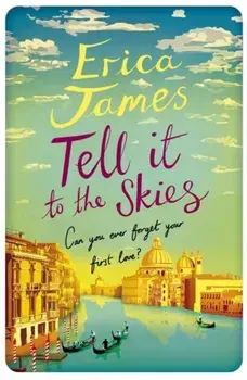 Tell It To The Skies, Paperback/Erica James