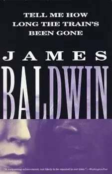 Tell Me How Long the Train's Been Gone, Paperback/James Baldwin