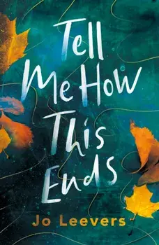 Tell Me How This Ends. A BBC Radio 2 Book Club Pick, Paperback/***