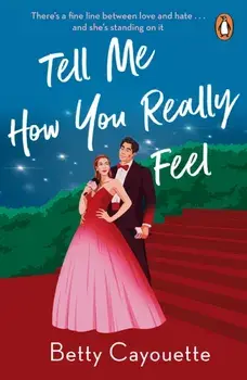 Tell Me How You Really Feel, Paperback/Betty Cayouette