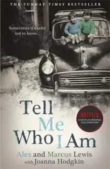 Tell Me Who I Am: The Story Behind the Netflix Documentary, Paperback/Joanna Hodgkin