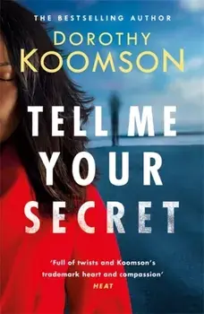 Tell Me Your Secret. the absolutely gripping page-turner from the bestselling author, Paperback/Dorothy Koomson