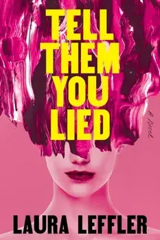 Tell Them You Lied, Paperback/Laura Leffler
