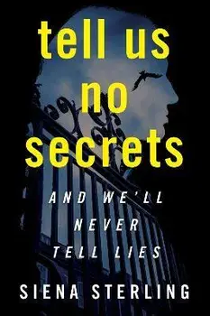 Tell Us No Secrets. A Novel, Paperback/Siena Sterling