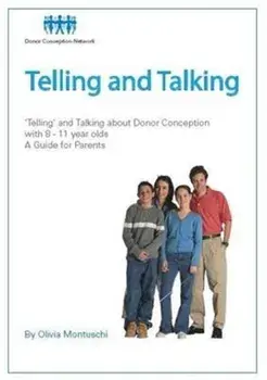 Telling and Talking 8-11 Years - A Guide for Parents, Paperback/Donor Conception Network